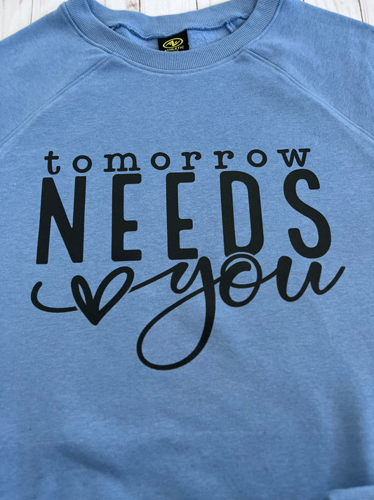 Tomorrow Needs You Shirt